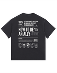 How to be an Ally Size Inclusive T-Shirt LGBTQ+ Pride Vintage Wash Oversize Tee Vintage Wash Oversize Tee