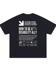 How to be a Disability Ally Graphic on back of Size Inclusive Oversized Tee Size Inclusive Oversize Tee