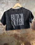 Butch Queen Minimal Punk Aesthetic on back of Snow Washed Crop Top Snow Washed Crop Top