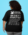 How to be a Disability Ally Graphic Tee Disability Pride on Black Oversize Deep Drop Shoulder Tee Oversize Deep Drop Shoulder Tee - 190 GSM