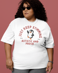 Just keep stimming Autistic & Proud Disability Pride Size Inclusive Oversize Tee Size Inclusive Oversize Tee