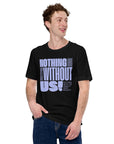 Nothing About Us without Us Tee Disability Pride Relaxed Fit T-shirt Relaxed Fit T-Shirt