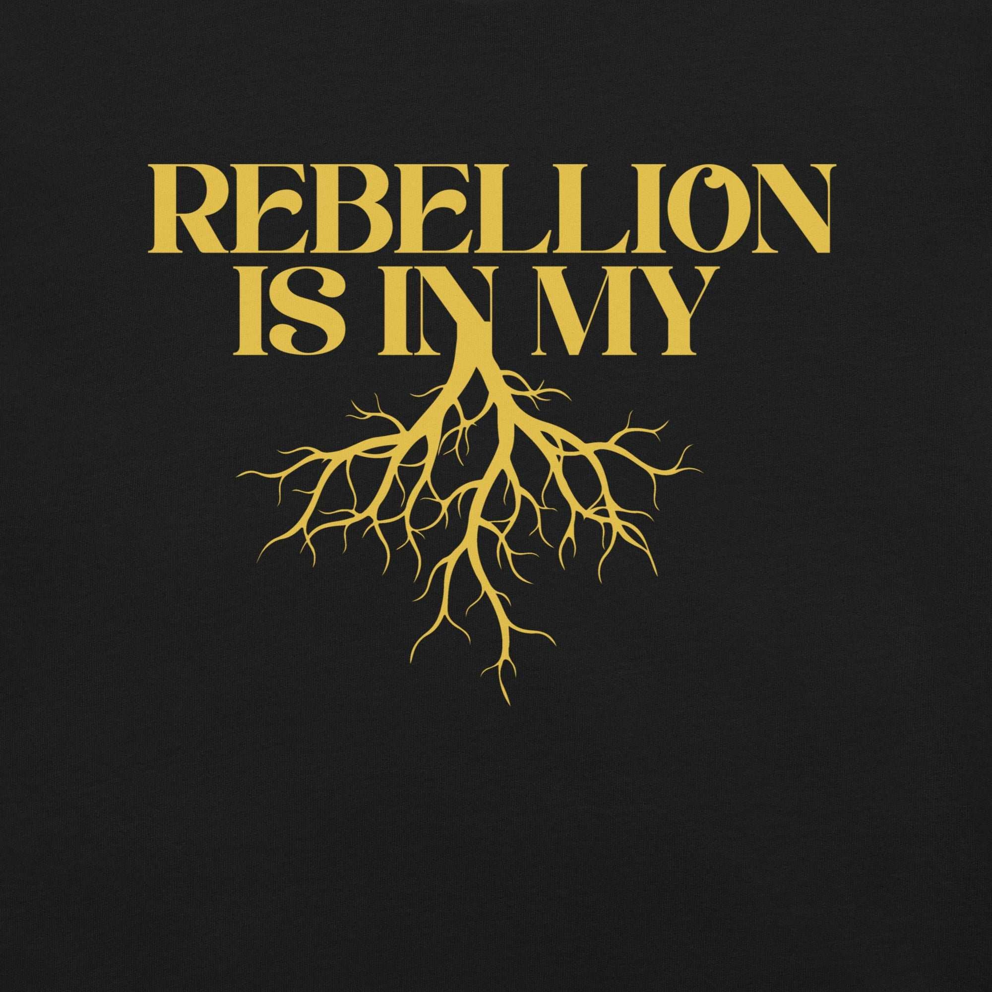 Black and Yellow Protest Tee Rebellion is in my Roots Relaxed Fit T-Shirt Relaxed Fit T-Shirt