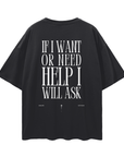 Disability Pride If I want or need help I will ask on back of Oversize Deep Drop Shoulder Tee Oversize Deep Drop Shoulder Tee - 190 GSM