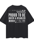 Proud to be Queer & Disabled Graphic Tee Disability Pride Oversize Deep Drop Shoulder Tee Oversize Deep Drop Shoulder Tee - 190 GSM