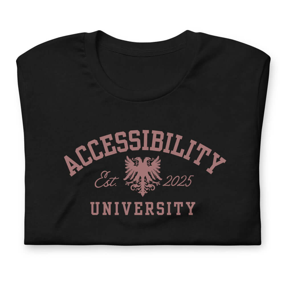 Accessibility University Disability Pride Tee on Black, Grey or White Relaxed fit T-shirt Relaxed Fit T-Shirt