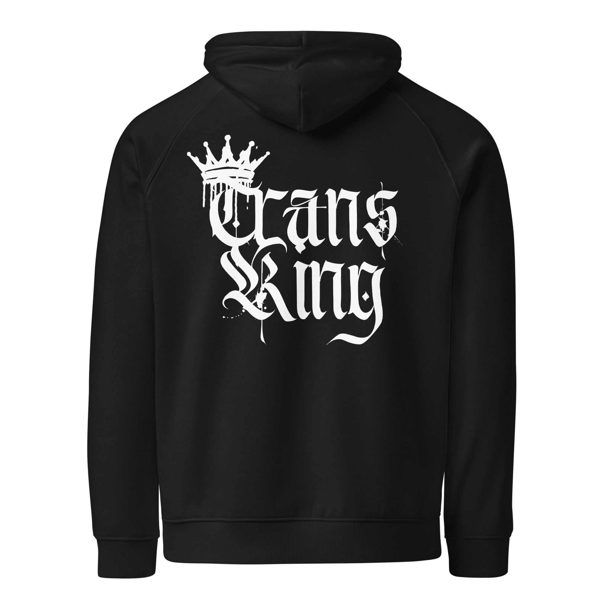 Trans King with a Crown Spray Paint Graffiti Style Streetwear Hoodie Gender Diversity Trans Pride on back of Black or Gray Eco Raglan Hoodie