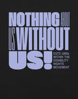 Nothing About Us without Us Tee Disability Pride Relaxed Fit T-shirt Relaxed Fit T-Shirt