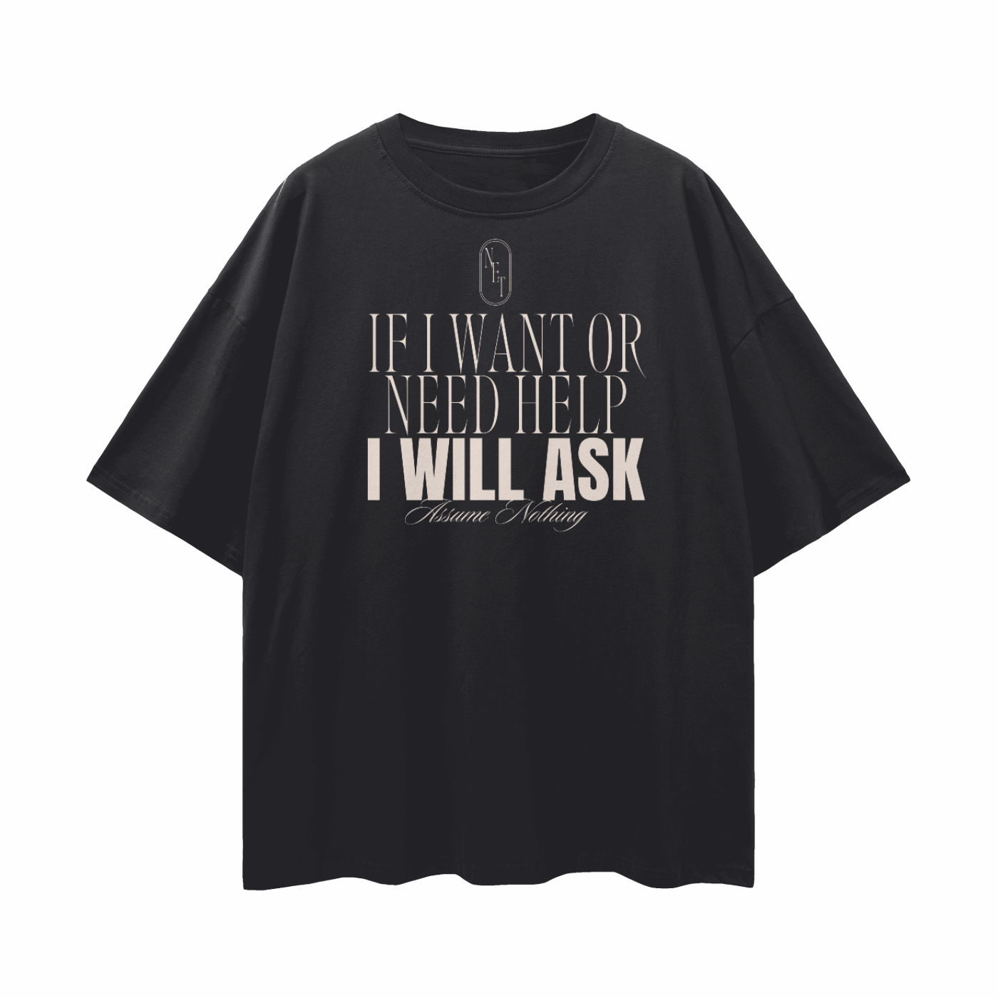 If I want or need help I will ask on front of Disability Pride Oversize Deep Drop Shoulder Tee Oversize Deep Drop Shoulder Tee - 190 GSM