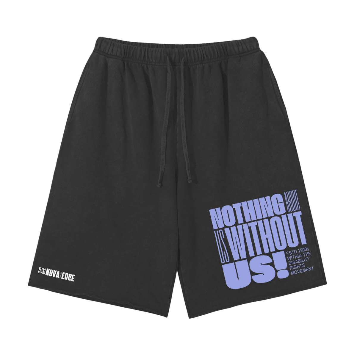 Nothing About Us Without Us! Disability Pride Snow Washed Raw Hem Shorts