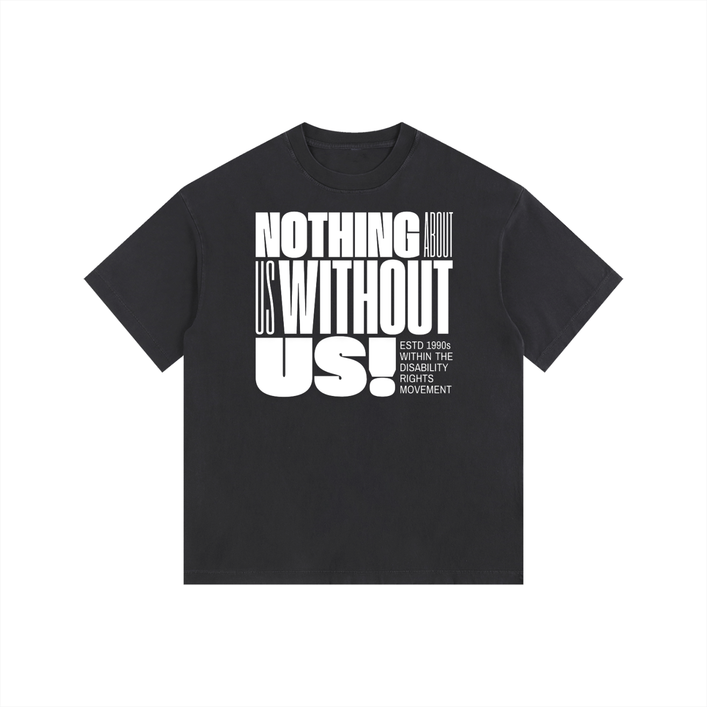 Nothing About us Without Us Disability Pride Size Inclusive Vintage Wash Oversize Tee Vintage Wash Oversize Tee