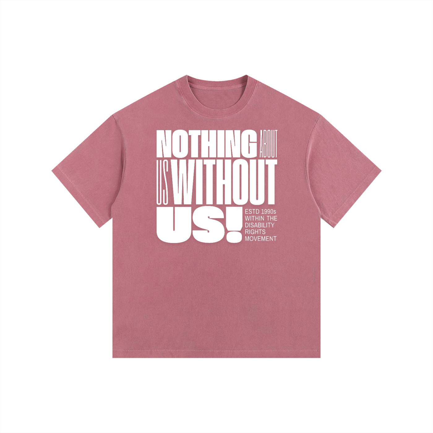 Nothing About us Without Us Disability Pride Size Inclusive Vintage Wash Oversize Tee Vintage Wash Oversize Tee