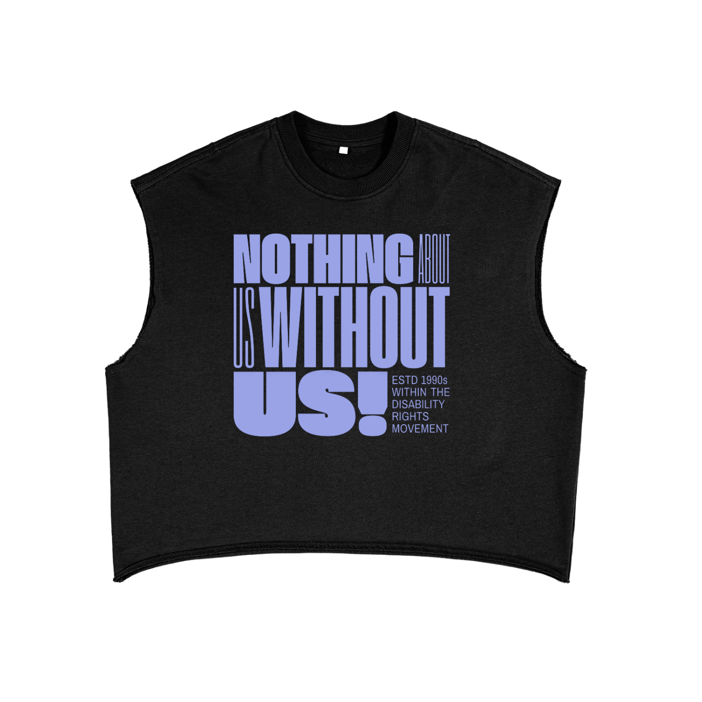 Nothing about us Without us Disability Pride on front of Black French Terry Boxy Tank Top French Terry Boxy Tank Top