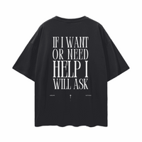 Disability Pride If I want or need help I will ask on back of Oversize Deep Drop Shoulder Tee Oversize Deep Drop Shoulder Tee - 190 GSM