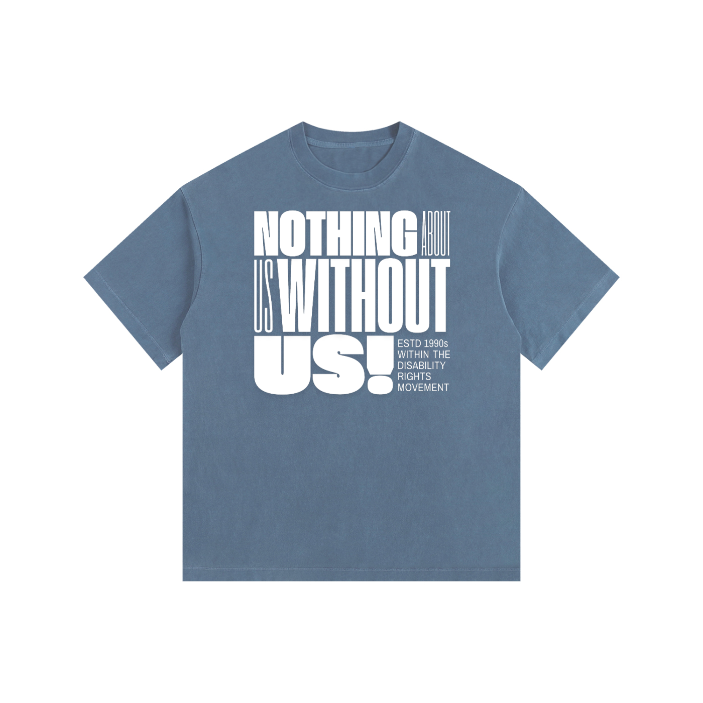 Nothing About us Without Us Disability Pride Size Inclusive Vintage Wash Oversize Tee Vintage Wash Oversize Tee