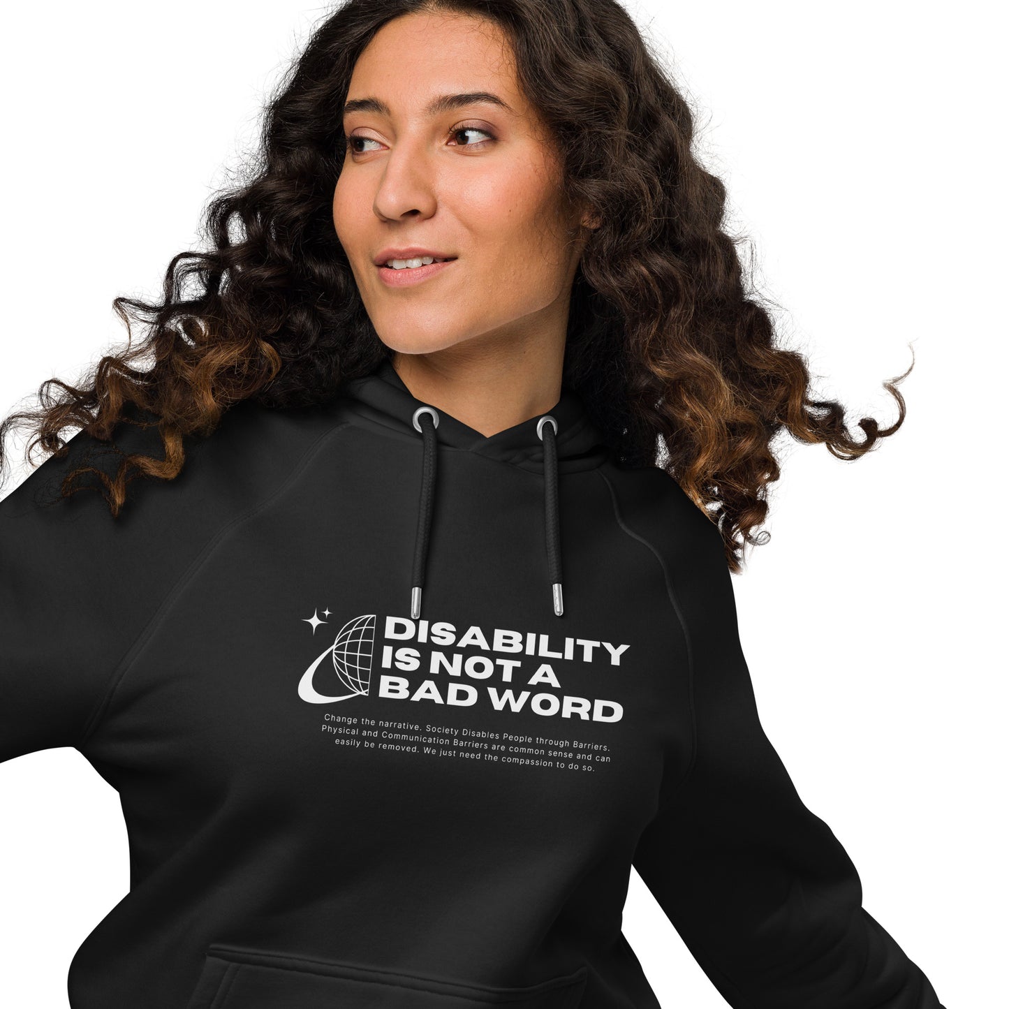 Disability is not a bad word Graphic Hoodie with Black and White Sweatshirt Design on front of Eco Raglan Hoodie