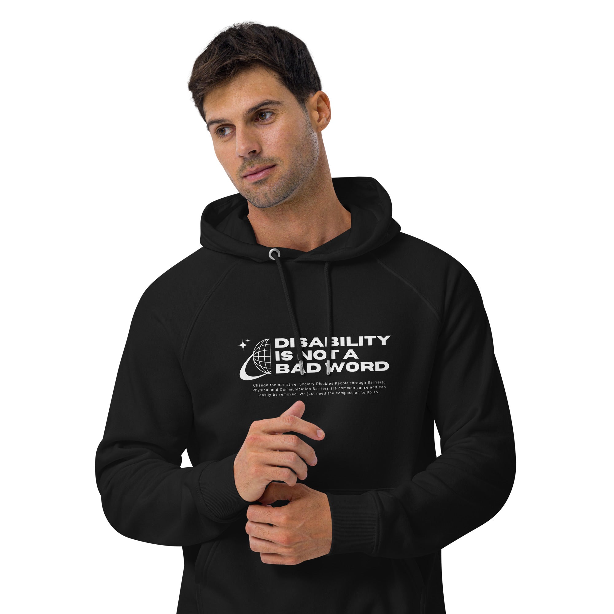 Disability is not a bad word Graphic Hoodie with Black and White Sweatshirt Design on front of Eco Raglan Hoodie Eco Raglan Hoodie