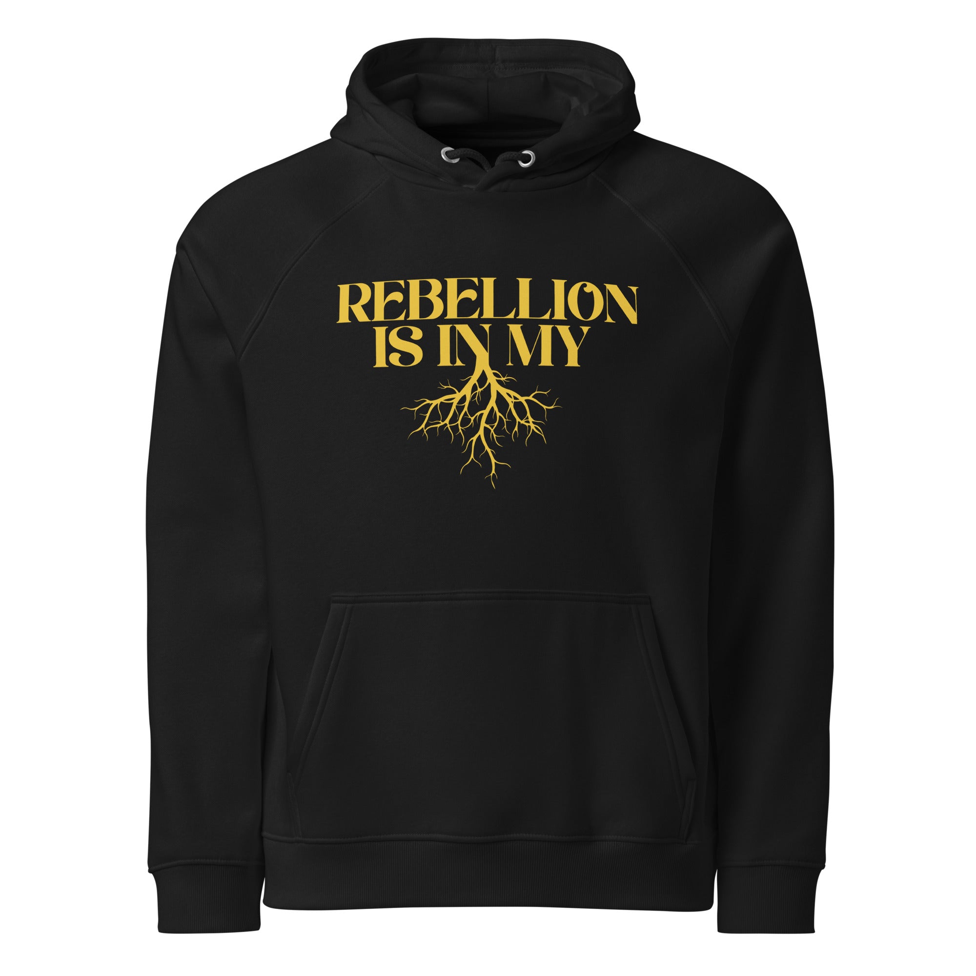 Rebellion is in my Roots Hoodie Black and Yellow Eco Raglan Hoodie Eco Raglan Hoodie