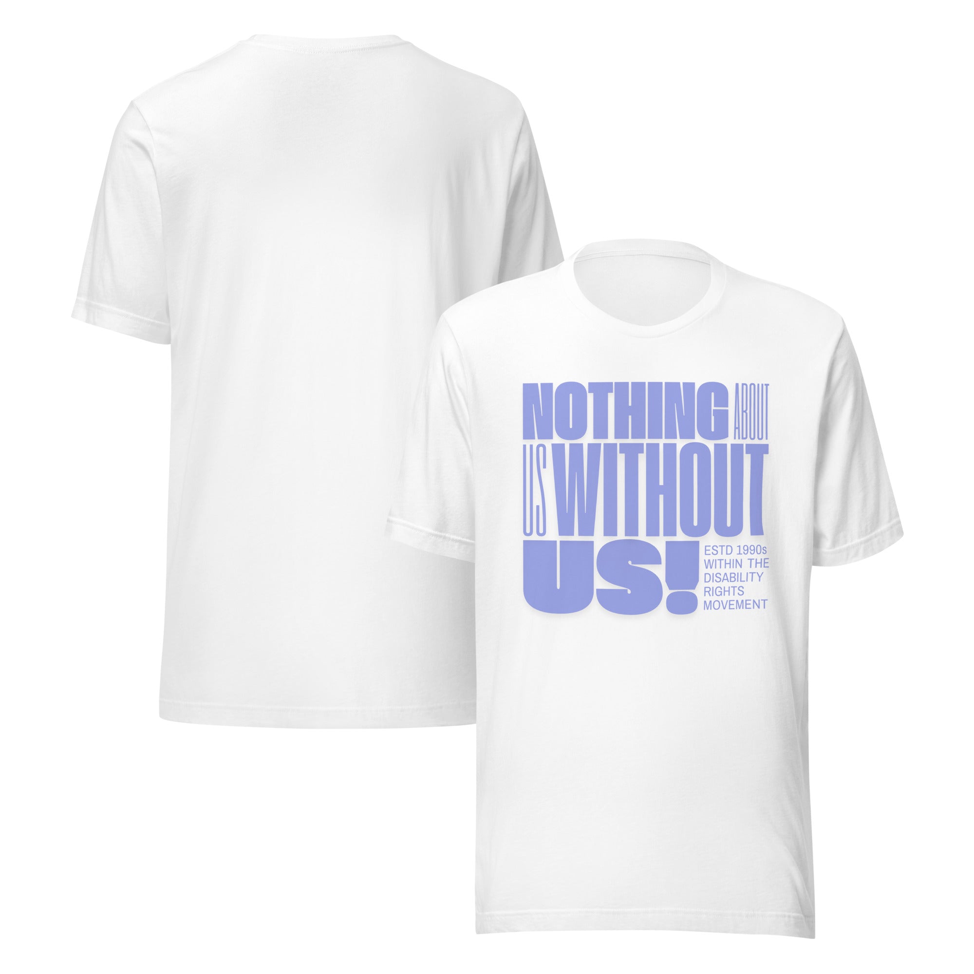 Nothing About Us without Us Tee Disability Pride Relaxed Fit T-shirt Relaxed Fit T-Shirt
